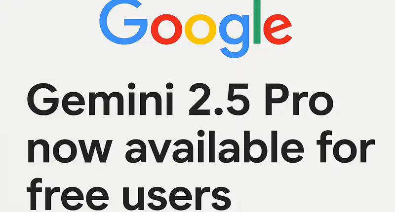Google rende disponibile Gemini 2.5 Pro anche agli utenti gratuiti