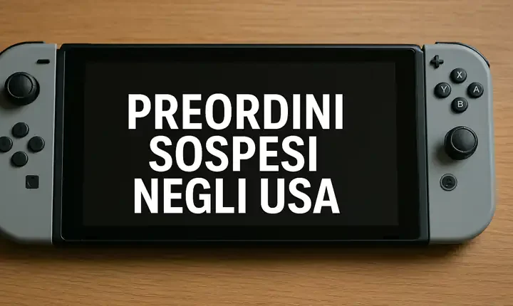 Nintendo Switch 2 preordini sospesi negli USA a causa delle nuove tariffe doganali