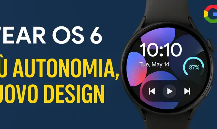 Wear OS 6 più autonomia per il tuo smartwatch e nuovo design Material 3 Expressive